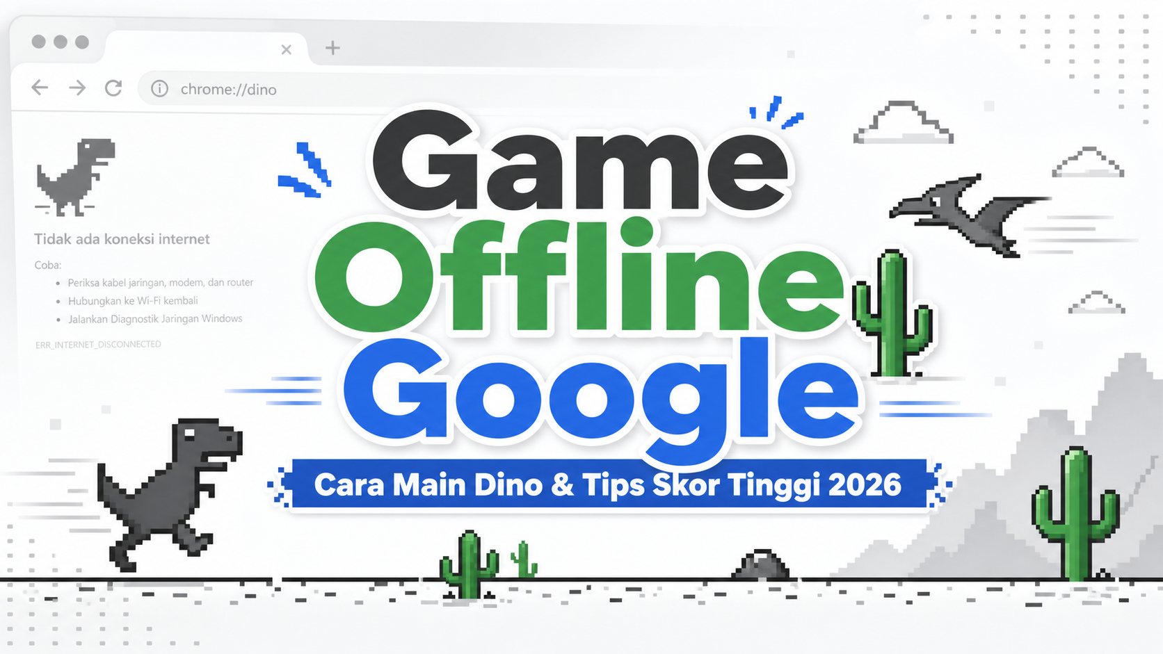 google - Game Offline Google: Cara Main Dino dan Tips Skor Tinggi 2026
